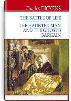 The Battle of Life; The Haunted Man and the Ghost‘s Bagrain