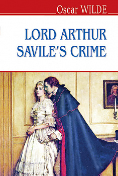 Lord Arthur Savile‘s Crime and Other Stories = Злочин лорда Артура Севайла та інші оповідання