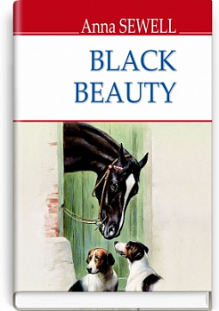 Black Beauty. The Autobiography of a Horse = Чорний Красень. Автобіографія коня