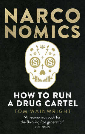 Книга Narconomics. How to Run a Drug Cartel