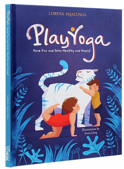 Play Yoga: Have Fun and Grow Healthy and Happy!