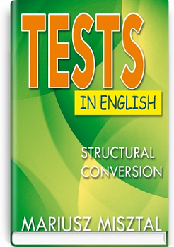 Tests in English: Struсtural Conversion = Тесты по английскому языку: Конверсия структур: Пособие