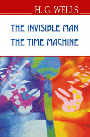 Книга The Invisible Man; The Time Machine = Невидимець; Машина Часу