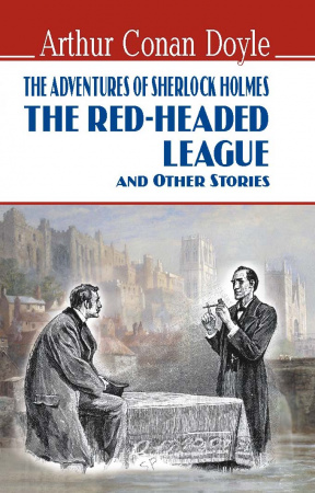 Книга The Red-Headed League and Other Stories: The Adventures of Sherlock Holmes (тв.пал.)