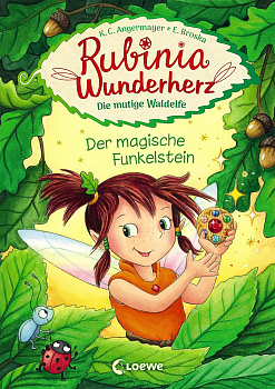 Rubinia Wunderherz, die mutige Waldelfe (Band 1) - Der magische Funkelstein