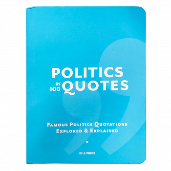 Politics in 100 Quotes