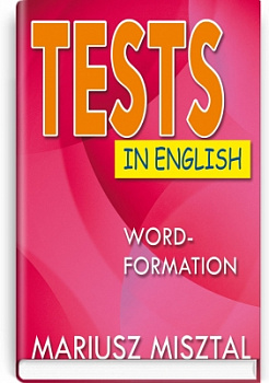 Tests in English: Word-Formation = Тесты по английскому языку: Словообразование: Пособие