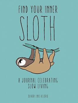 Find your Inner Sloth. A Journal Celebrating Slow Living