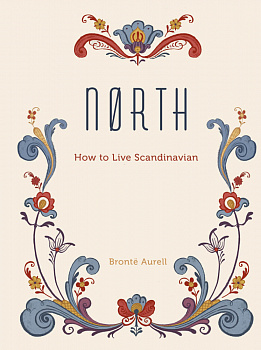 NØRTH. How to Live Scandinavian