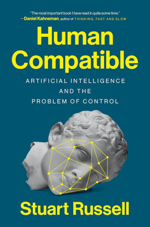 Книга Human Compatible: Artificial Intelligence and the Problem of Control