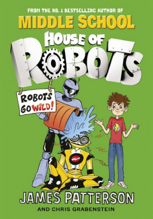 Книга House of Robots: Robots Go Wild!