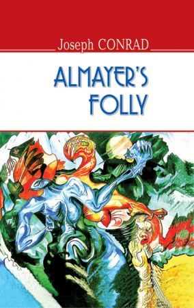 Книга Almayer's Folly: a Story of an Eastern River = Олмейрова примха: історія східної річки. "ENGLISH LIBRARY series"
