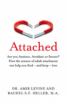 Attached: Are you Anxious, Avoidant or Secure? How the science of adult attachment can help you find – and keep – love